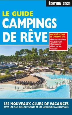 Le Guide Campings de Rêve - Edition 2021