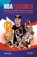NBA 1998-1999 / l'histoire folle d'une saison historique : lock-out, retraite de Jordan, New York Kn, L'histoire folle d'une saison historique
