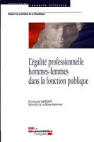 L'EGALITE PROFESSIONNELLE HOMMES-FEMMES DANS LA FONCTION PUBLIQUE, rapport au Président de la République