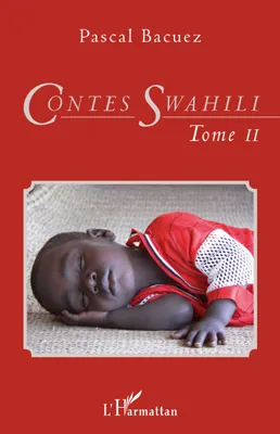Tome II, Contes Swahili (Tome 2), Bilingue français-swahili