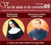 CD - vies de saints et convertis 69 bienheureuse Maria Repetto - saint François Antoine Giovanni Fasani - l'oraison avec saint Joseph et la vierge Marie - CD369