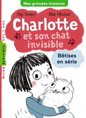 1, Charlotte et son chat invisible, Tome 01, Bêtises en série