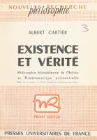Existence et vérité, Philosophie blondélienne de l'action et problématique existentielle
