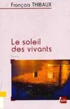 SOLEIL DES VIVANTS (LE), roman