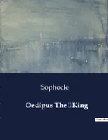 Oedipus The	King