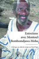 Entretiens avec montoul bombomdjawa moba, L'Afrique au-delà du temps dans le Nord-Togo