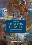 Le destin de Babel - Une histoire européenne, Une histoire européenne