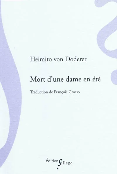 Livres Littérature et Essais littéraires Romans contemporains Etranger Mort d'une dame en été Heimito von Doderer