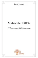 Matricule 100139, D’Écrouves à Ottobrunn