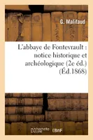 L'abbaye de Fontevrault : notice historique et archéologique (2e éd.) (Éd.1868)