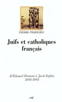 Juifs et Catholiques français, d'Édouard Drumont à Jacob Kaplan