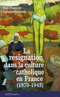 La résignation dans la culture catholique (1870-1945), 1870-1945