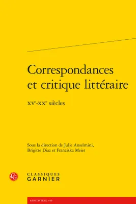 Correspondances et critique littéraire, Xve-xxe siècles