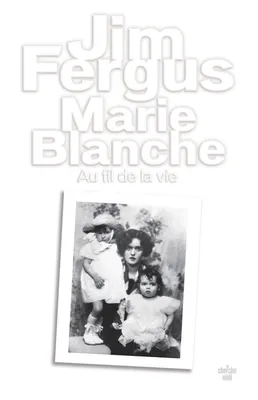 Marie Blanche, Au fil de la vie