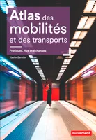 Atlas des mobilités et des transports - Pratiques, flux et échanges, Pratiques, flux et échanges