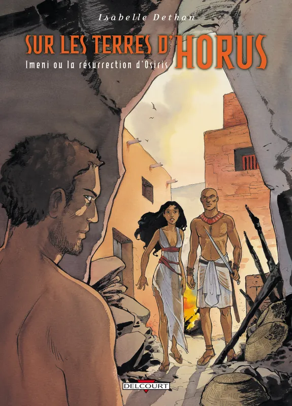 Livres BD BD adultes Sur les terres d'Horus., 8, Sur les Terres d'Horus T08, Imeni ou la résurrection d'Osiris Isabelle Dethan
