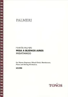 Misa a Buenos Aires - Misatango, for Mezzo-Soprano, Mixed Choir, Bandoneon, Piano and String Ensemble