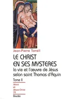 Le Christ en ses mystères., Tome II, Le Christ en ses mystères T2 N79, la vie et l'oeuvre de Jésus selon saint Thomas d'Aquin