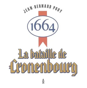 1664 LA BATAILLE DE CRONEMBOURG