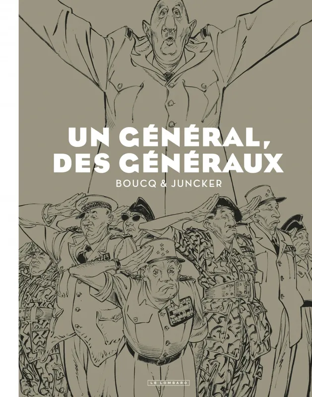 Livres BD BD adultes Un Général, des généraux Nicolas Juncker, François Boucq, François Boucq, François Boucq