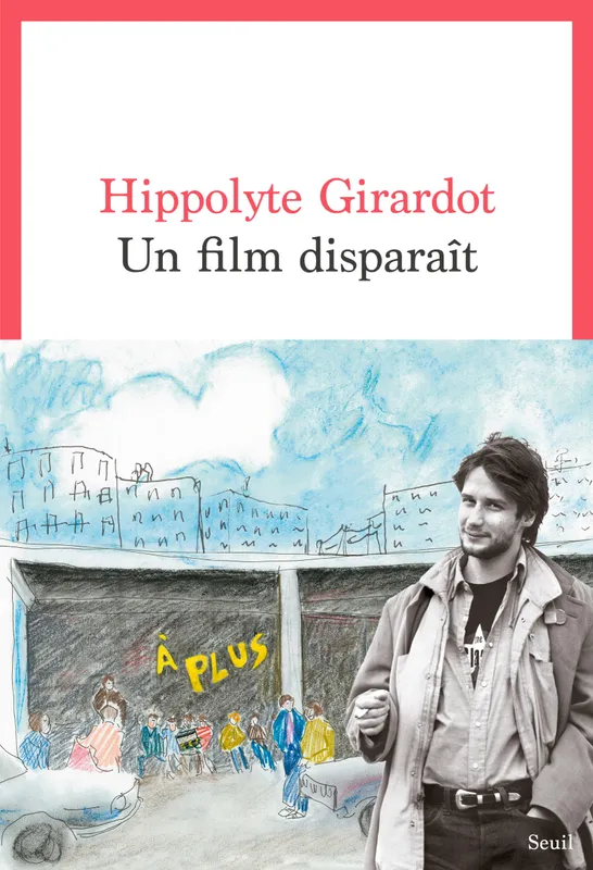 Livres Sciences Humaines et Sociales Actualités Un film disparaît Hippolyte Girardot
