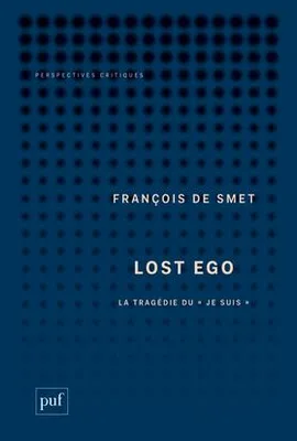 Lost Ego, La tragédie du « je suis »