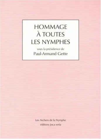 Livres Arts Beaux-Arts Peinture Hommage à toutes les nymphes Paul-Armand Gette