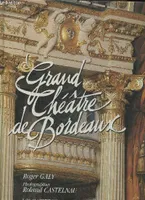 Grand-Théâtre de Bordeaux 1773-1992, 1773-1992