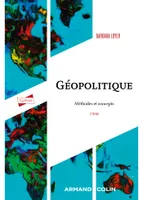 Géopolitique - 2e éd., Méthodes et concepts