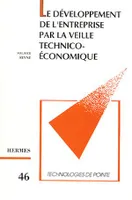 Le développement de l'entreprise par la veille technico/économique (Technologies de pointe 46)