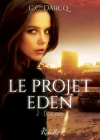 2, Le projet Eden, 2 - Destinée
