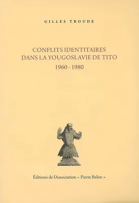 Conflits identitaires dans la Yougoslavie de Tito - 1960-1980