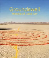 Groundswell Women of Land Art /anglais
