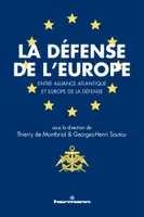 La défense de l'Europe, Entre Alliance atlantique et Europe de la défense