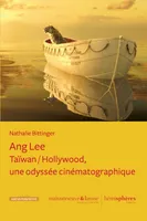 Ang Lee, Taïwan-hollywood, une odyssée cinématographique
