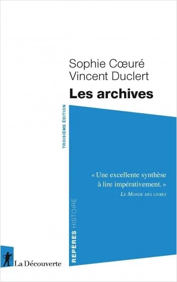 Livres Histoire et Géographie Histoire Histoire générale Les archives 3ed Vincent Duclert, Sophie Coeuré