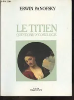 Le Titien questions d'iconologie - Collection 35/37., questions d'iconologie
