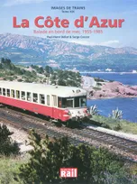 Images de trains., 19, La Côte d'Azur, balade en bord de mer, 1955-1985