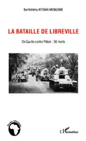 La bataille de Libreville, De Gaulle contre Pétain : 50 morts
