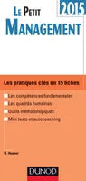 Le Petit Management 2015 - 4e édition, Les pratiques clés en 15 fiches