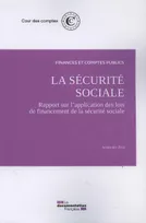 Securite sociale. rapport sur l'application des lois de financement de la sec (L, SECURITE SOCIALE