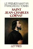 Saint Jean-Charles Cornay, 1809-1837, 1809-1837