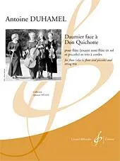 Daumier face à Don Quichotte, Pour flûte (jouant aussi flûte en sol et piccolo) et trio à cordes