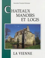 Châteaux, manoirs et logis., La Vienne, Châteaux, manoirs et logis, La Vienne