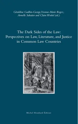 The Dark Sides of the Law, Perspectives on Law, Literature, and Justice in Common Law Countries