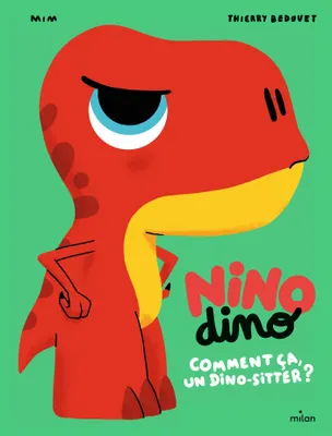 Nino Dino - Comment ça, un dino-sitter ?