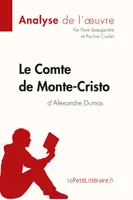Le Comte de Monte-Cristo d'Alexandre Dumas (Analyse de l'oeuvre), Analyse complète et résumé détaillé de l'oeuvre