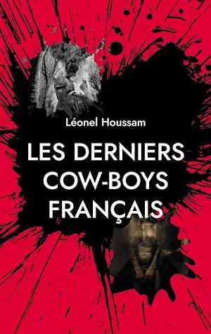Les derniers cow-boys français Léonel Houssam