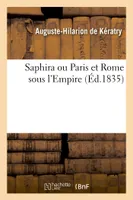 Saphira ou Paris et Rome sous l'Empire. Tome 3