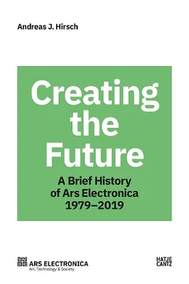 Ars Electronica 1979-2019 /anglais